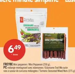Pharmaprix FREYBE Mini pepperoni (250 g), PC mélange Edamame Trail Mix or Seasoned Mixed Nuts (275 g) offer