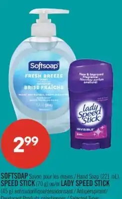 Pharmaprix SOFTSOAP Hand Soap (221 mL), SPEED STICK (70 g) or LADY SPEED STICK (45 g) Antiperspirant/ Deodorant offer