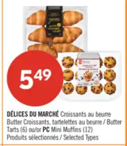 Pharmaprix DÉLICES DU MARCHÉ Croissants Butter Tarts (6) or PC Mini Muffins (12) offer