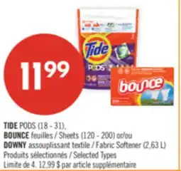 Pharmaprix TIDE PODS (18 - 31), BOUNCE Sheets (120 - 200) or DOWNY Fabric Softener (2,63 L) offer