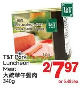 T&T Supermarket T&T PORK LUNCHEON MEAT offer