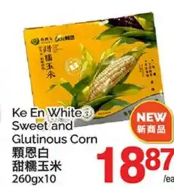 T&T Supermarket KE EN WHITE SWEET AND GLUTINOUS CORN, 260gx10 offer