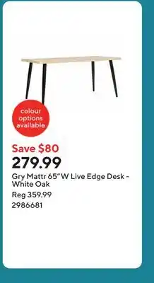 Staples Gry Mattr 65W Live Edge Desk - White Oak offer