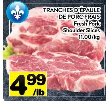 Supermarché PA TRANCHES D'ÉPAULE DE PORC FRAIS | Fresh Pork Shoulder Slices offer
