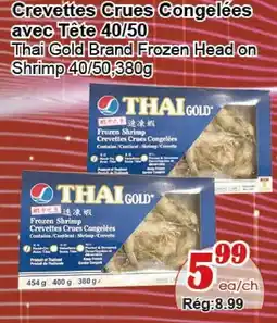 Marche C&T Thai gold brand frozen head on shrimp 40/50 offer