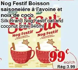 Marche C&T Silk Brand Nog Festif oat and coconut drink offer