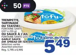Marches Tradition FONTAINE SANTÉ GARLIC SAUCE, DIP, SPREAD OR TZATZIKI offer