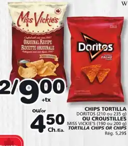 Marches Tradition DORITOS (210 ou 235 g) OR CROUSTILLES MISS VICKIE'S (190 ou 200 g) TORTILLA CHIPS OR CHIPS offer