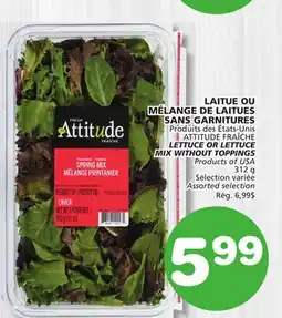 Marches Tradition ATTITUDE FRAÎCHE LETTUCE OR LETTUCE MIX WITHOUT TOPPINGS offer