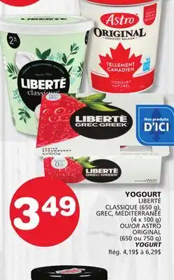 Marches Tradition LIBERTÉ CLASSIQUE (650 g), GREC, MÉDITERRANÉE (4 x 100 g) OR ASTRO ORIGINAL (650 ou 750 g) YOGURT offer