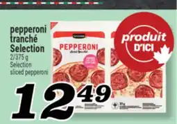 Marché Richelieu PEPPERONI TRANCHÉ SELECTION | SELECTION SLICED PEPPERONI offer