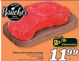 Marché Richelieu BIFTECK OU RÔTI DE POINTE DE SURLONGE | SIRLOIN TIP STEAK OR ROAST offer