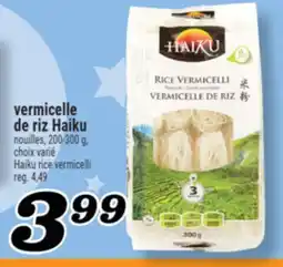 Marché Richelieu VERMICELLE DE RIZ HAIKU | HAIKU RICE VERMICELLI offer