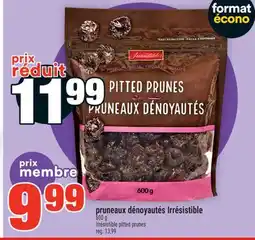 Super C PRUNEAUX DÉNOYAUTÉS IRRÉSISTIBLE | IRRÉSISTIBLE PITTED PRUNES offer