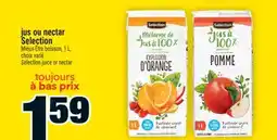 Super C JUS OU NECTAR SELECTION | SELECTION JUICE OR NECTAR offer