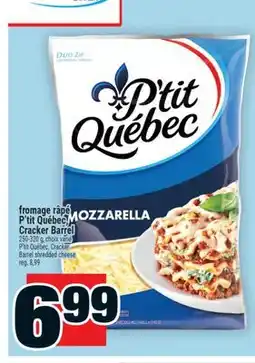 Super C FROMAGE RÂPÉ P'TIT QUÉBEC, CRACKER BARREL | BARREL SHREDDED CHEESE offer