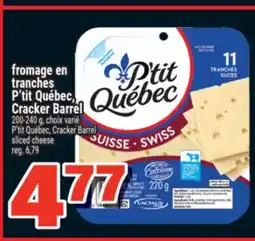 Super C fromage en tranches P'tit Québec, Cracker Barrel | P'tit Québec, Cracker Barrel sliced cheese offer
