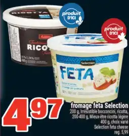 Super C FROMAGE FETA SELECTION | SELECTION FETA CHEESE offer