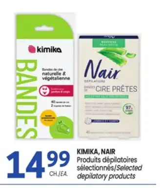 Uniprix KIMIKA, NAIR Produits dépilatoires sélectionnés/Selected depilatory products offer