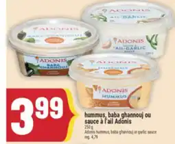 Marché Adonis Hummus, baba ghannouj ou sauce à l'ail Adonis | Adonis hummus, baba ghannouj or garlic sauce offer