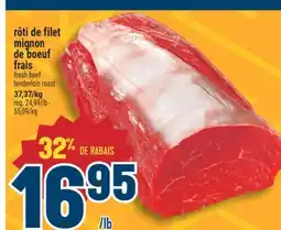 Marché Adonis RÔTI DE FILET MIGNON DE BOEUF FRAIS | FRESH BEEF TENDERLOIN ROAST offer