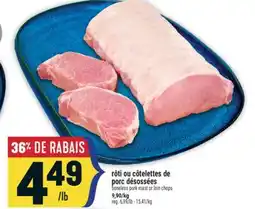 Marché Adonis RÔTI OU CÔTELETTES DE PORC DÉSOSSÉES | BONELESS PORK ROAST OR LOIN CHOPS offer