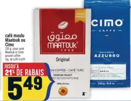 Marché Adonis CAFÉ MOULU MAATOUK OU CIMO | MAATOUK OR CIMO GROUND COFFEE offer