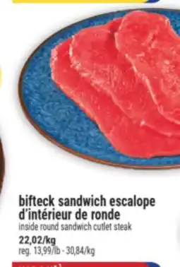 Marché Adonis BIFTECK SANDWICH ESCALOPE D'INTÉRIEUR DE RONDE | INSIDE ROUND SANDWICH CUTLET STEAK offer