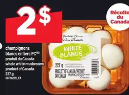 Maxi CHAMPIGNONS BLANCS ENTIERS PC | WHOLE WHITE MUSHROOMS offer