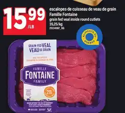 Maxi ESCALOPES DE CUISSEAU DE VEAU DE GRAIN FAMILLE FONTAINE | GRAIN FED VEAL INSIDE ROUND CUTLETS offer