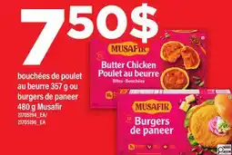 Maxi BOUCHÉES DE POULET AU BEURRE 357 G OU BURGERS DE PANEER 480 G MUSAFIR offer