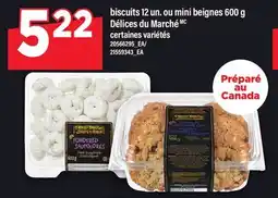 Maxi BISCUITS 12 UN. OU MINI BEIGNES 600 G DÉLICES DU MARCHÉ offer