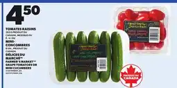 Provigo FARMER'S MARKET GRAPE TOMATOES, 283 G OR MINI CUCUMBERS, 6 UN offer