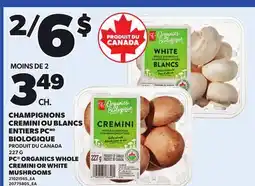 Provigo PC ORGANICS WHOLE CREMINI OR WHITE MUSHROOMS offer