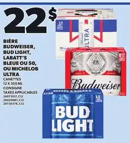 Provigo BIÈRE BUDWEISER, BUD LIGHT, LABATT'S BLEUE OU 50, OU MICHELOB BLEUE OU 50, OU MICHELOB, CANETTES offer