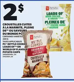 Provigo PC KETTLE COOKED, LOADS OF OR WORLD OF FLAVOUR POTATO CHIPS offer