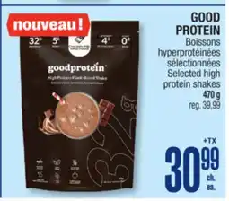Jean Coutu GOOD PROTEIN Selected high protein shakes offer