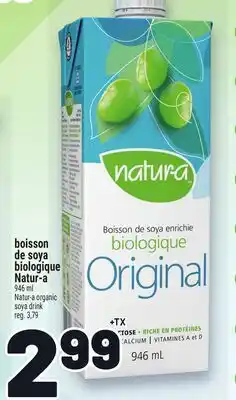Metro BOISSON DE SOYA BIOLOGIQUE NATUR-A | NATUR-A ORGANIC SOYA DRINK offer