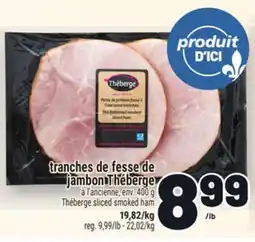 Metro TRANCHES DE FESSE DE JAMBON THÉBERGE | THÉBERGE SLICED SMOKED HAM offer