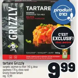 Metro TARTARE GRIZZLY | GRIZZLY FROZEN TARTARE offer