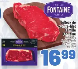 Metro BIFTECK DE CONTRE-FILET FAMILLE FONTAINE | FONTAINE FAMILY STRIP LOIN STEAK offer