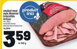 Metro SMOKED MEAT STYLE MONTRÉAL IRRÉSISTIBLE ARTISAN | IRRÉSISTIBLE ARTISAN MONTREAL-STYLE SMOKED MEAT offer