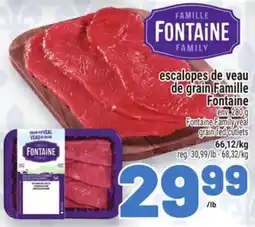 Metro ESCALOPES DE VEAU DE GRAIN FAMILLE FONTAINE | FONTAINE FAMILY VEAL GRAIN FED CUTLETS offer
