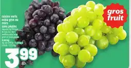 Metro RAISINS VERTS EXTRA GROS OU NOIRS SANS PÉPINS | SEEDLESS EXTRA LARGE GREEN OR BLACK GRAPES offer