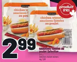 Metro SAUCISSES FUMÉES AU POULET SELECTION | SELECTION CHICKEN WIENERS offer