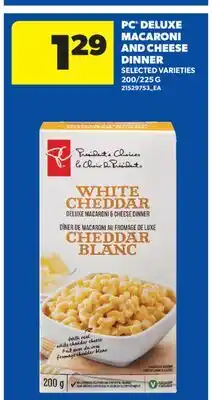 Real Canadian Superstore PC DELUXE MACARONI AND CHEESE DINNER, 200/225 G offer