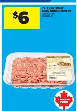 Real Canadian Superstore PC FREE FROM LEANGROUND PORK offer