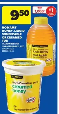 Real Canadian Superstore NO NAME HONEY, LIQUID SQUEEZABLE OR CREAMED TUB offer
