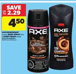 Real Canadian Superstore AXE DEODORANT, 76/85 G, BODY SPRAY, 113 G OR BODY WASH, 473 ML offer