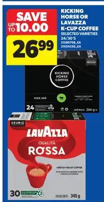 Real Canadian Superstore KICKING HORSE OR LAVAZZA K-CUP COFFEE 24/30' S offer